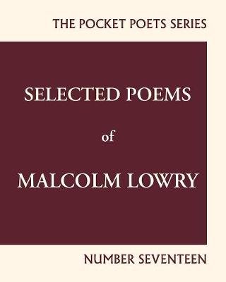 Selected Poems of Malcolm Lowry Lowry Malcolm