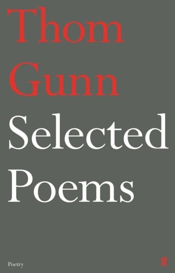 Selected Poems of Thom Gunn Thom Gunn