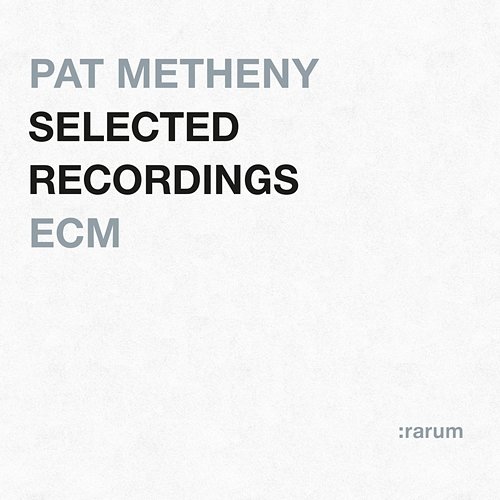 Selected Recordings Pat Metheny