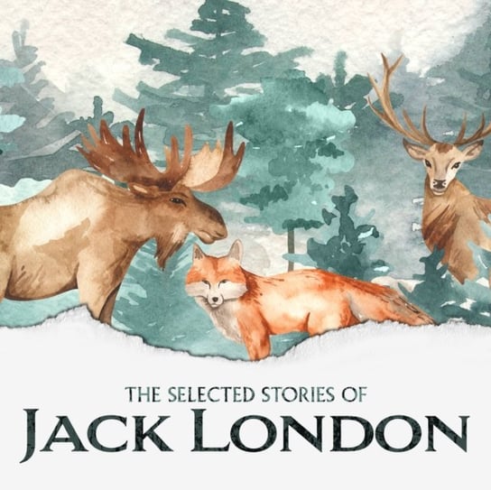 Selected Short Stories of Jack London London Jack, Pete Cross