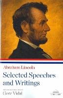 Selected Speeches and Writings Lincoln Abraham