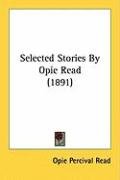 Selected Stories by Opie Read (1891) Read Opie Percival