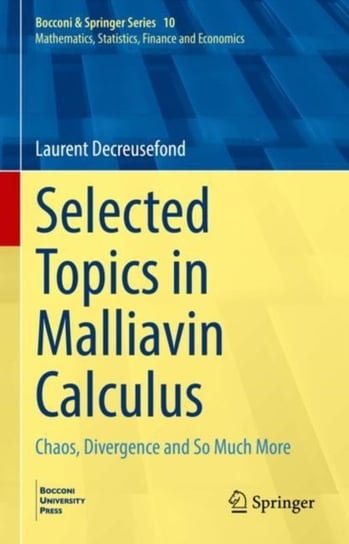 Selected Topics in Malliavin Calculus: Chaos, Divergence and So Much More Springer International Publishing AG
