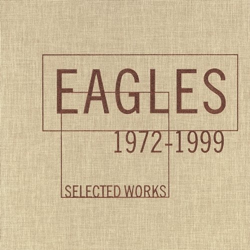 Selected Works 1972-1999 Eagles