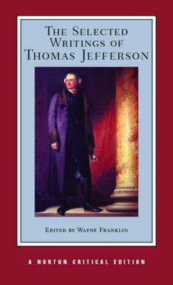 Selected Writings of Thomas Jefferson Thomas Jefferson