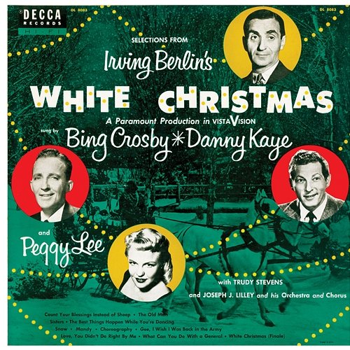 Selections From Irving Berlin's White Christmas Bing Crosby, Danny Kaye, Peggy Lee