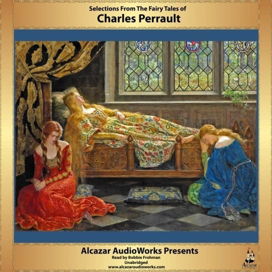 Selections from the Fairy Tales of Charles Perrault Charles Perrault
