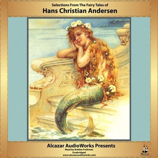 Selections from the Fairy Tales of Hans Christian Andersen Andersen Hans Christian