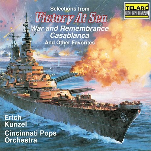Selections From Victory At Sea, War And Remembrance & Other Favorites Erich Kunzel, Cincinnati Pops Orchestra, William Tritt