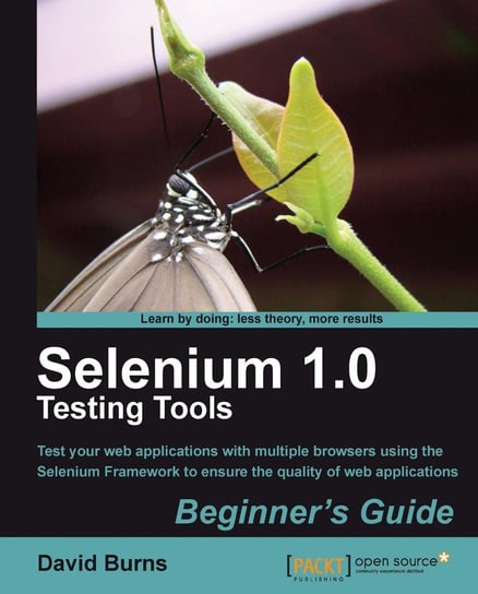 Selenium 1.0 Testing Tools Beginner's Guide David Burns