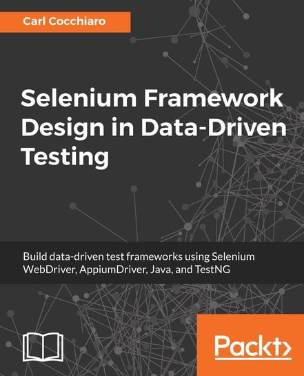 Selenium Framework Design in Data-Driven Testing Carl Cocchiaro