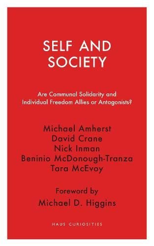 Self and Society. Are Communal Solidarity and Individual Freedom Allies or Antagonists? Michael Michael Amherst