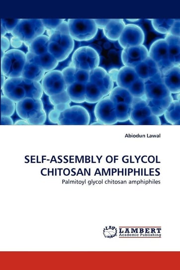 SELF-ASSEMBLY OF GLYCOL CHITOSAN AMPHIPHILES Lawal Abiodun