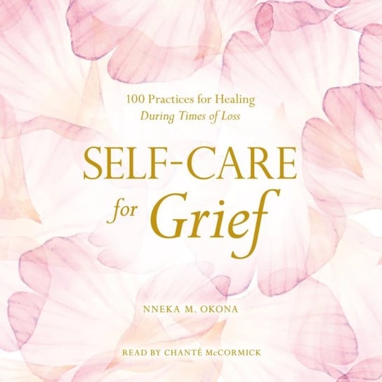 Self-Care for Grief Nneka M. Okona