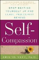 Self-Compassion: The Proven Power of Being Kind to Yourself Neff Kristin