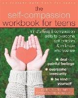 Self-Compassion Workbook for Teens Bluth Karen