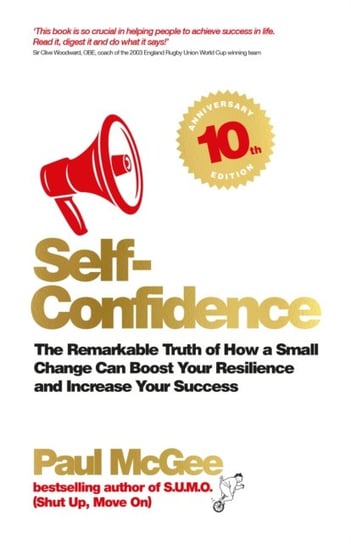 Self-Confidence: The Remarkable Truth of How a Small Change Can Boost Your Resilience and Increase Y Mcgee Paul
