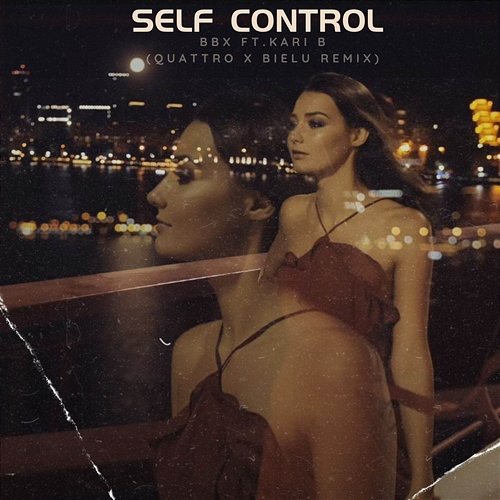 Self Control BBX feat. Kari B