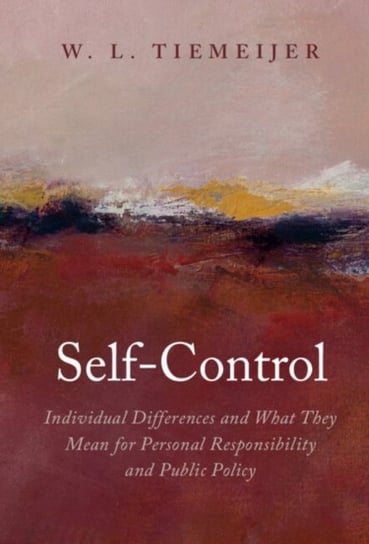 Self-Control: Individual Differences and What They Mean for Personal Responsibility and Public Policy Opracowanie zbiorowe