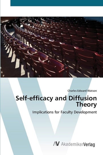 Self-efficacy and Diffusion Theory Charles Edward Watson