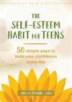 Self-Esteem Habit for Teens Schab Lisa M.