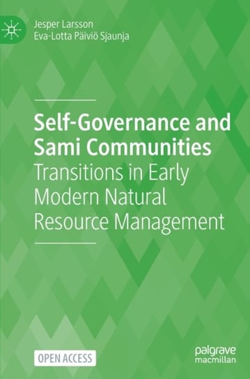 Self-Governance and Sami Communities: Transitions in Early Modern Natural Resource Management Jesper Larsson