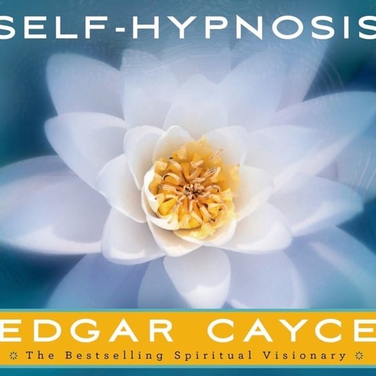 Self-Hypnosis Thurston Mark, Cayce Edgar