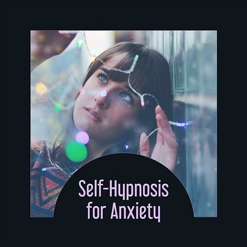 Self-Hypnosis for Anxiety – Natural Stress Medication, Deep Meditation Exercises, Effective Healing, Control Your Anger, Stop Suffering in Silence, Everyday Practice of Yoga New Age Anti Stress Universe