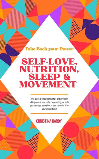 Self Love, Nutrition, Sleep & Movement Christina Hardy