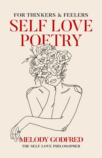 Self Love Poetry. For Thinkers & Feelers Melody Godfred