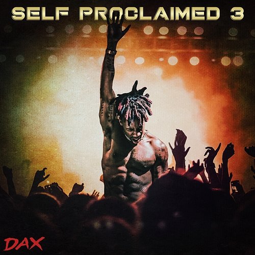 Self Proclaimed 3 Dax