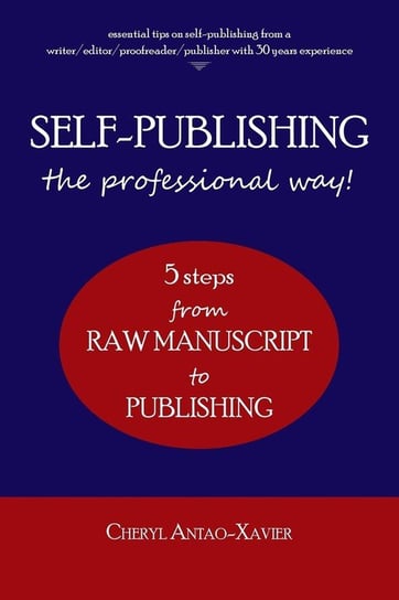 SELF-PUBLISHING--the professional way! Antao-Xavier Cheryl