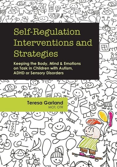 Self-Regulation Interventions and Strategies Teresa Garland