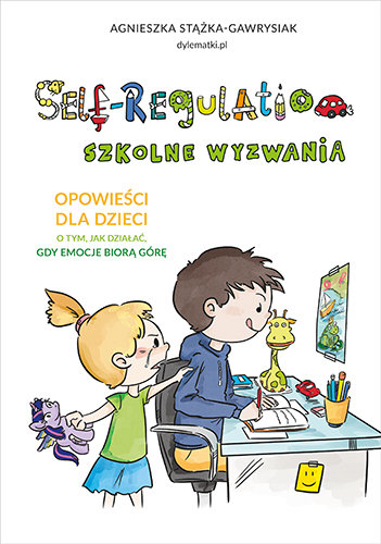 Self-regulation. Szkolne wyzwania Stążka-Gawrysiak Agnieszka