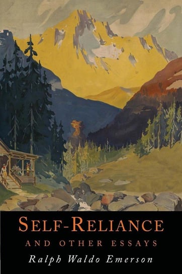 Self-Reliance and Other Essays Emerson Ralph Waldo