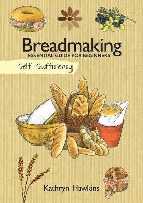 Self-Sufficiency: Breadmaking Hawkins Kathryn