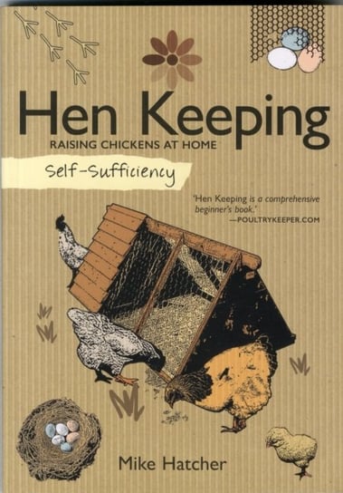 Self-Sufficiency: Hen Keeping Hatcher Mike