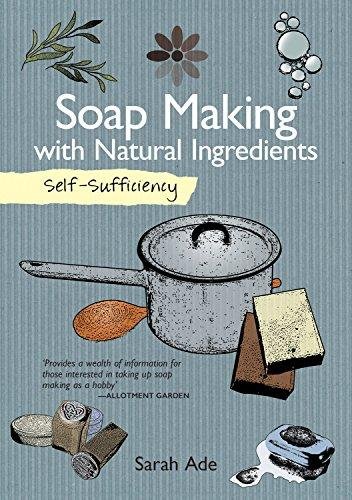 Self-Sufficiency: Soap Making with Natural Ingredients Ade Sarah