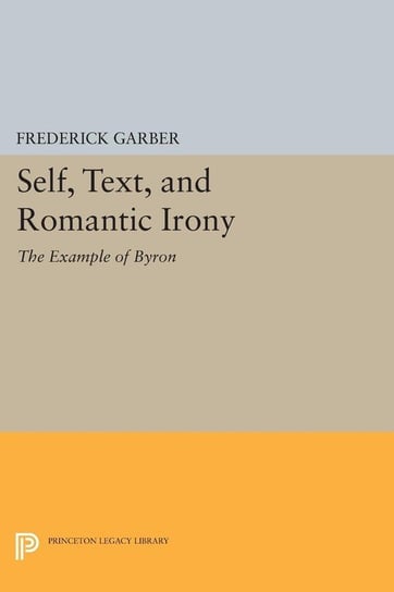 Self, Text, and Romantic Irony Garber Frederick