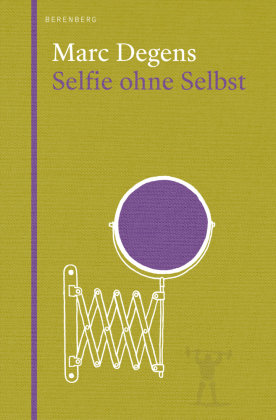 Selfie ohne Selbst Berenberg Verlag GmbH