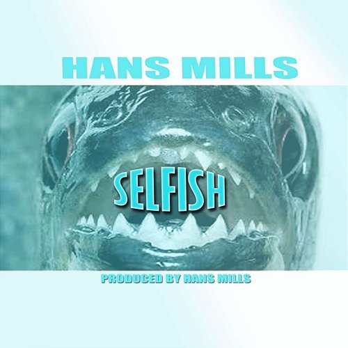 Selfish Hans Mills