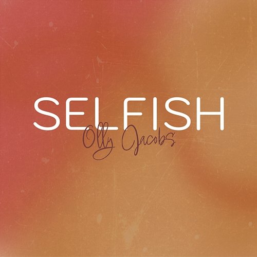 Selfish Olly Jacobs