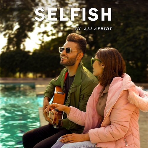 Selfish Ali Afridi