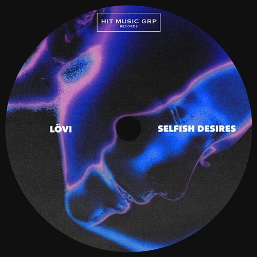 Selfish Desires LÖVI
