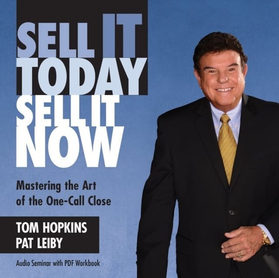 Sell It Today, Sell It Now Leiby Pat, Hopkins Tom
