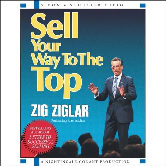 Sell Your Way to the Top Ziglar Zig