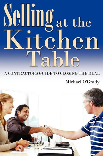Selling at the Kitchen Table O'grady Michael