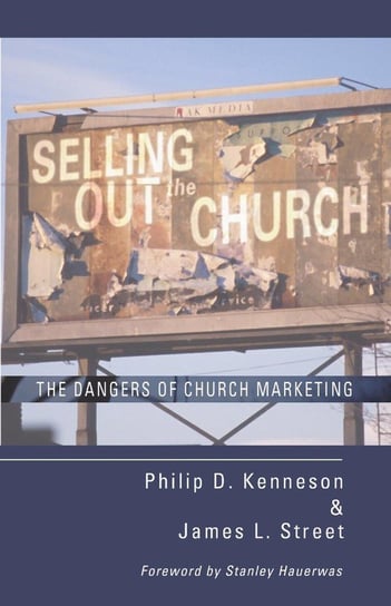 Selling Out the Church Kenneson Philip D.