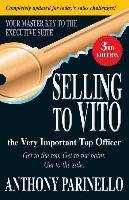 Selling to VITO the Very Important Top Officer Parinello Anthony