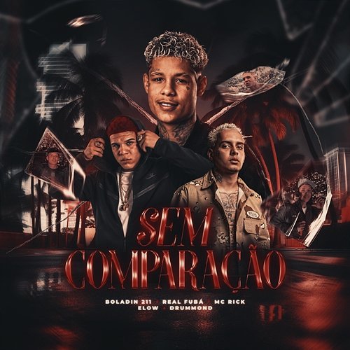 Sem Comparação Boladin 211, Drummond, Elow, MC Rick, Real Fuba